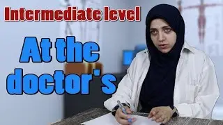 learn Arabic conversation | Intermediate level | 1 - at the doctor's clinic