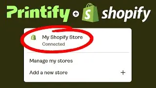 How To Connect Printify To Your Shopify Store