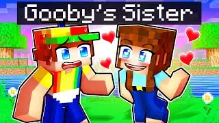 Gooby's Sister has a CRUSH on me!
