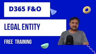 How to create a new legal entity | Legal Entity Complete Course | Free Full Course D365 F&O