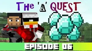 The 'A' Quest Episode 06 - DIAMONDS???!!!