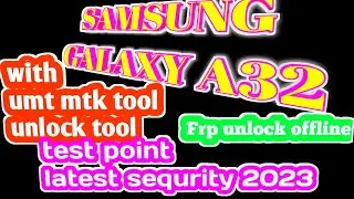 Samsung Galaxy A32 A325 Frp Unlock ! UMT Mtk Tool ! Unlock Tool ! Offline 2024 Free