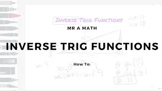 Inverse Trig Functions | Geometry | Mr A Math