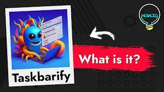 What is Taskbarify? Uninstall Guide & Explained