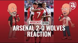 Arsenal 2-0 Wolves Reaction | Arsecast Extra