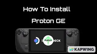 How To Install Proton GE On Your Steam Deck