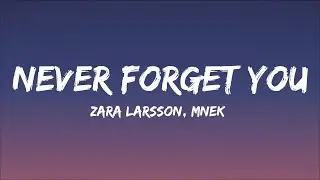 Zara Larsson, MNEK - Never Forget You (Lyrics)