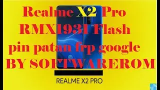 Realme X2 pro RMX1931 format patan frp google all in one flash by softwarerom