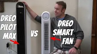 Comparing the Dreo Pilot Max with the Dreo Smart Tower Fan