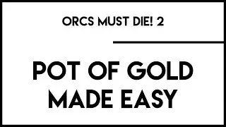 Orcs Must Die! 2 | Super Easy Pot of Gold Achievement, No DLC