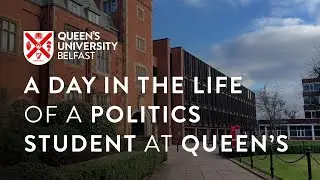 A Day in the Life of a Politics Student at Queen’s | Queen's University Belfast