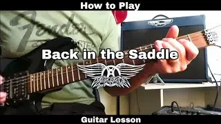 How to Play BACK IN THE SADDLE - Aerosmith.  Guitar Lesson. (Rhythm and Solo)
