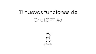 ¡Lo nuevo de OpenAI! ChatGPT-4o y sus 11 características revolucionarias