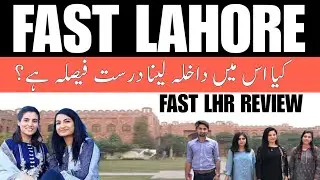 FAST University Lahore | Life at Fast Lahore | Admission Guidance | Fast University Review