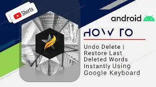 Android Tips: How To Restore Last Deleted Words Instantly w/ Android Keyboard | Undo Delete #Shorts