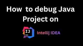 How to Debug Java program in Intellij IDE.