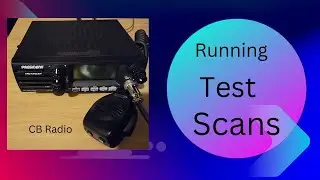 # 9 Running Test Scans on the President McKinley CB Radio