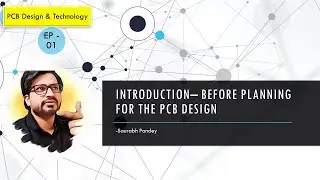 PCB Design Introduction | Types of the PCBs | Size of the PCBs | PCB Design and Technology | Ep01