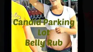 Candid: Outdoor Parking Lot Preggo Encounter, and Pregnant Belly Rub