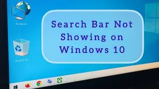How to Fix Search Box Missing From Taskbar in Windows 10