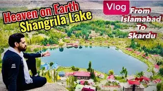 Vlog Islamabad to Sakrdu AirBlue Flight | Shangrilla Lake| Beautiful Pakistan|
