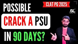 Is it possible to crack a PSU in 90 Days | CLAT PG 2025 | CLAT LLM 2025 PSU | CLAT PSU | PSU clat pg