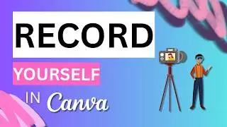 How to Record Yourself in Canva (Talking Head)