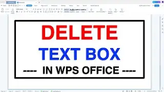 How To Remove (Delete) Text Box In WPS Office
