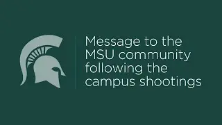 Message to the MSU community following the campus shootings