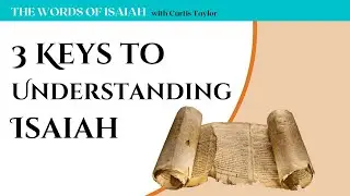 Three Keys to Understanding Isaiah
