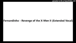 Fernandinho - Revenge of the X-Men II (Extended Vocal)