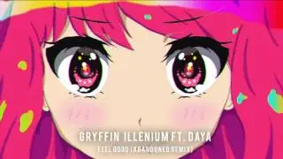 Gryffin & Illenium ft. Daya - Feel Good (Abandoned Remix)