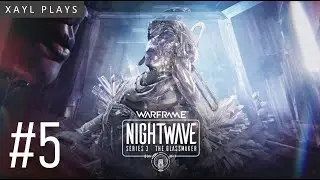 Xayl Plays: Warframe: Glassmaker #5