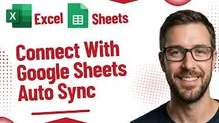 How To Connect Microsoft Excel With Google Sheets | Auto-Sync Google Sheets With Excel [2026 Guide]