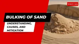 Bulking of Sand Understanding, Causes, and Mitigation