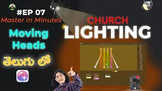🚀Master LightKey Series #07 MovingHeads! || Pro Worship Lighting Guide (Telugu)