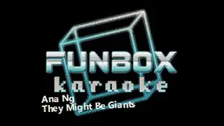 They Might Be Giants - Ana Ng (Funbox Karaoke, 1988)