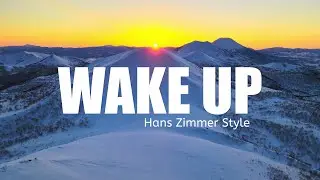 Wake Up - Hans Zimmer Style
