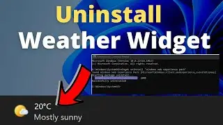 How To Uninstall Windows 11 Weather Widget Using CMD