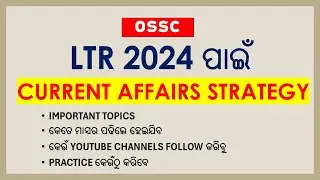 CURRENT AFFAIRS  STRATEGY FOR LTR 2024 || OSSC LTR || BEST RESOURCES & BOOKS