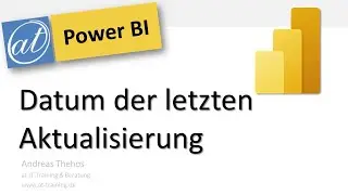 Power BI - Das Datum der letzten Aktualisierung in Bericht einbinden
