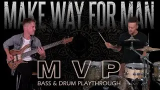 Make Way For Man - MVP (bass & drum playthrough)
