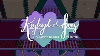 Kayleigh's Song | A Cassette Beasts Tribute [ITA]