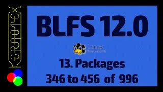 13. Packages 346 to 456 of 996 - How to build Beyond Linux From Scratch (BLFS) 12.0 Tutorial