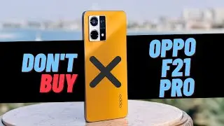 Don't Buy Oppo F21 Pro! Here Is Why!