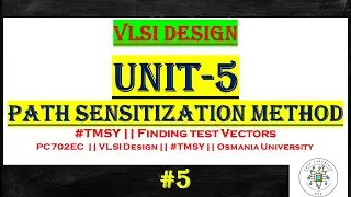 Path Sensitization Method || #unit5 #pc702ec #vlsi #ece #osmaniauniversity #vlsidesign #engineering