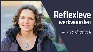 Reflexieve werkwoorden in het Russisch - werkwoorden op -ся