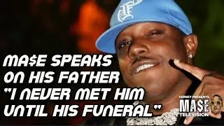 MASE SPEAKS ON HIS FATHER | 