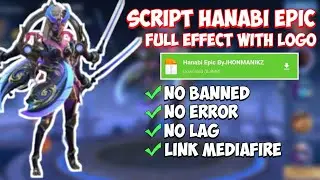 HANABI SCRIPT SKIN EPIC FULL EFFECT WITH LOGO | TERBARU