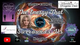 The Energy That Surrounds Us interview of me (Glenda Dawson) - streamed on 4/9/2024